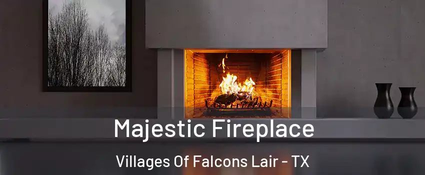Majestic Fireplace Villages Of Falcons Lair - TX