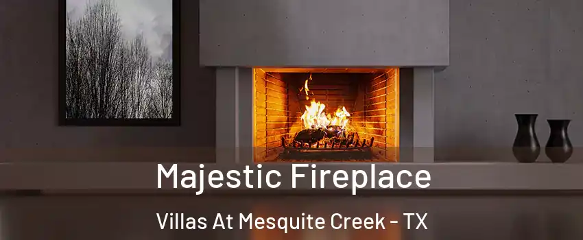 Majestic Fireplace Villas At Mesquite Creek - TX
