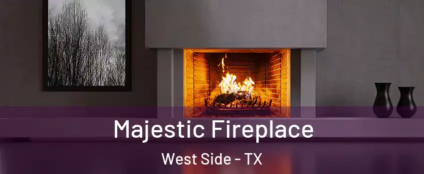 Majestic Fireplace West Side - TX