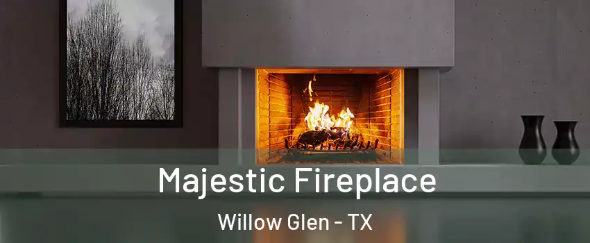 Majestic Fireplace Willow Glen - TX