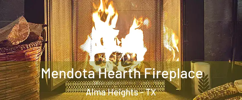 Mendota Hearth Fireplace Alma Heights - TX