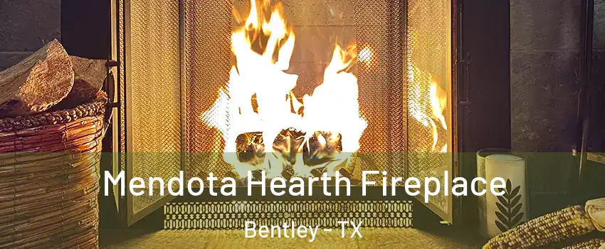 Mendota Hearth Fireplace Bentley - TX