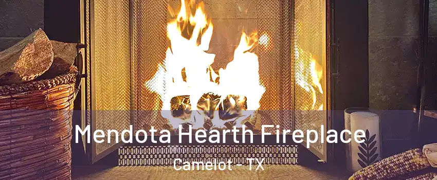 Mendota Hearth Fireplace Camelot - TX