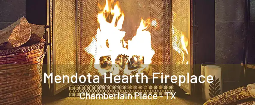 Mendota Hearth Fireplace Chamberlain Place - TX