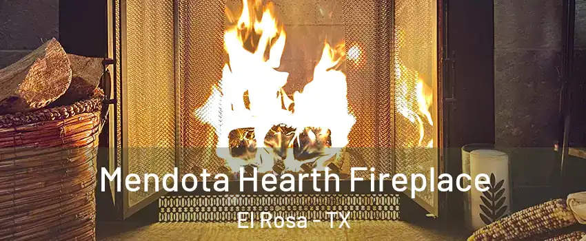 Mendota Hearth Fireplace El Rosa - TX