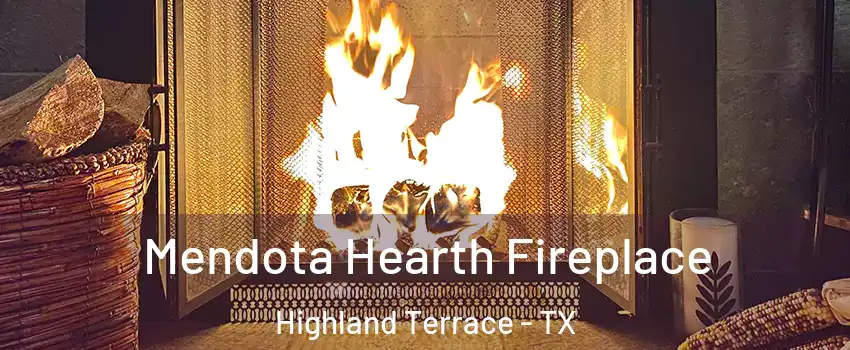 Mendota Hearth Fireplace Highland Terrace - TX