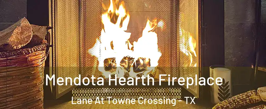 Mendota Hearth Fireplace Lane At Towne Crossing - TX