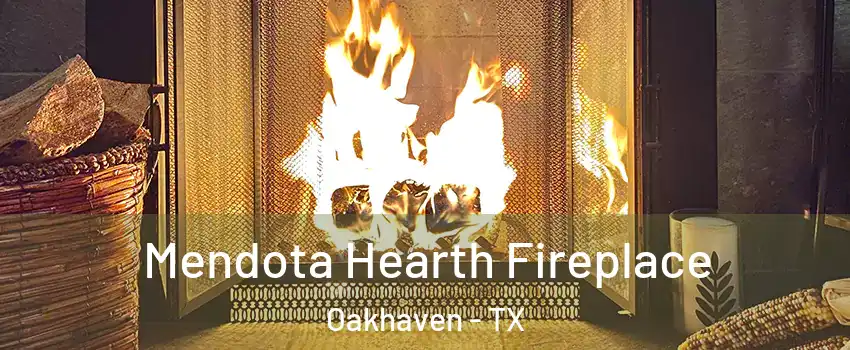 Mendota Hearth Fireplace Oakhaven - TX