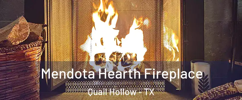 Mendota Hearth Fireplace Quail Hollow - TX