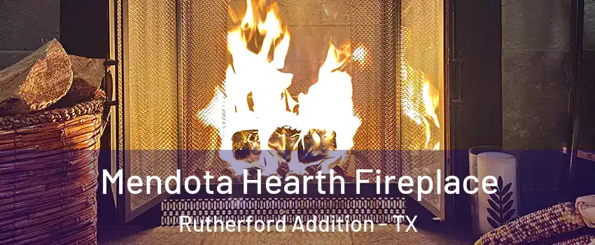 Mendota Hearth Fireplace Rutherford Addition - TX