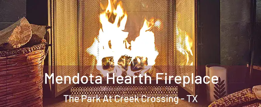 Mendota Hearth Fireplace The Park At Creek Crossing - TX