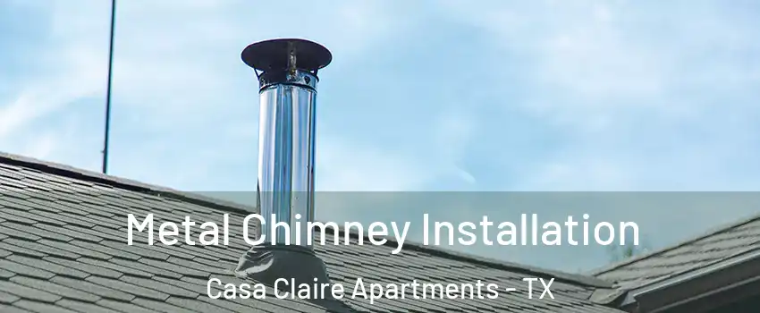 Metal Chimney Installation Casa Claire Apartments - TX