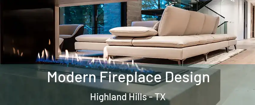 Modern Fireplace Design Highland Hills - TX