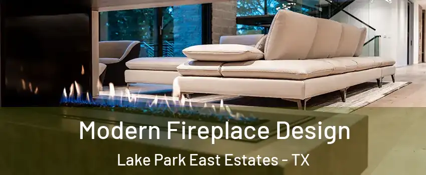 Modern Fireplace Design Lake Park East Estates - TX