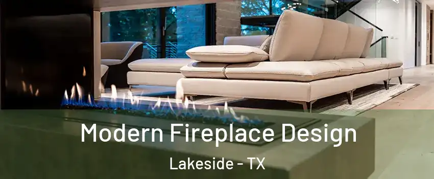 Modern Fireplace Design Lakeside - TX