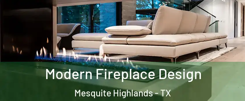 Modern Fireplace Design Mesquite Highlands - TX