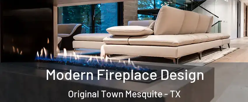 Modern Fireplace Design Original Town Mesquite - TX