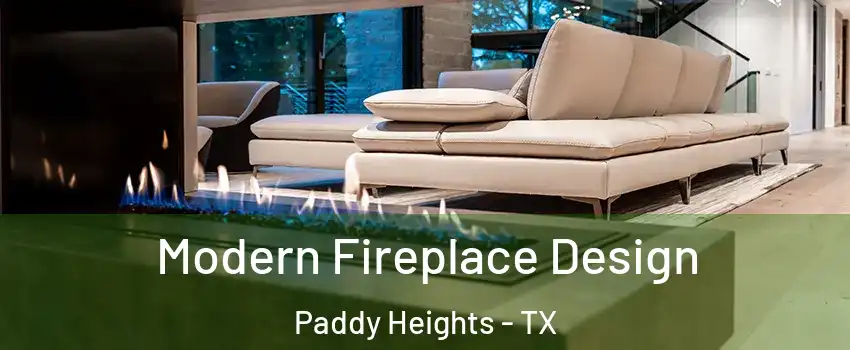 Modern Fireplace Design Paddy Heights - TX