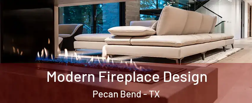 Modern Fireplace Design Pecan Bend - TX
