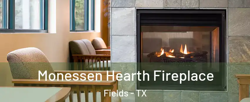 Monessen Hearth Fireplace Fields - TX