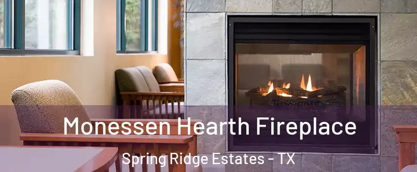 Monessen Hearth Fireplace Spring Ridge Estates - TX