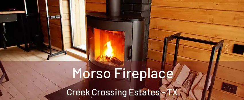 Morso Fireplace Creek Crossing Estates - TX
