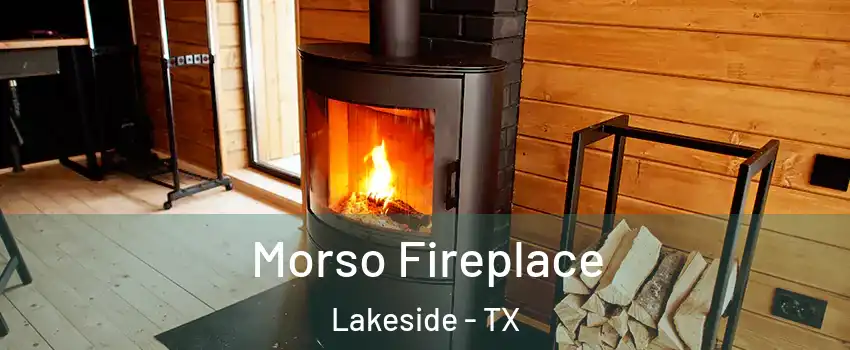 Morso Fireplace Lakeside - TX