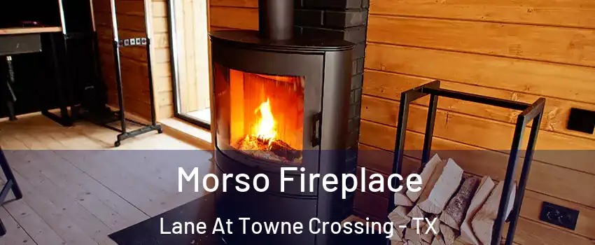 Morso Fireplace Lane At Towne Crossing - TX