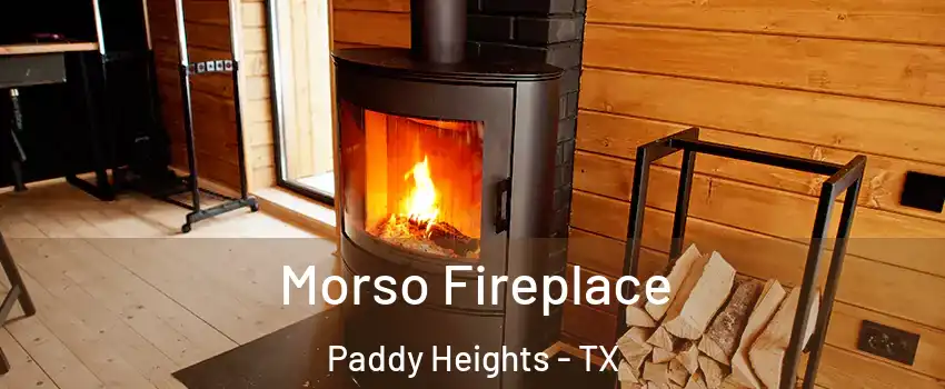 Morso Fireplace Paddy Heights - TX