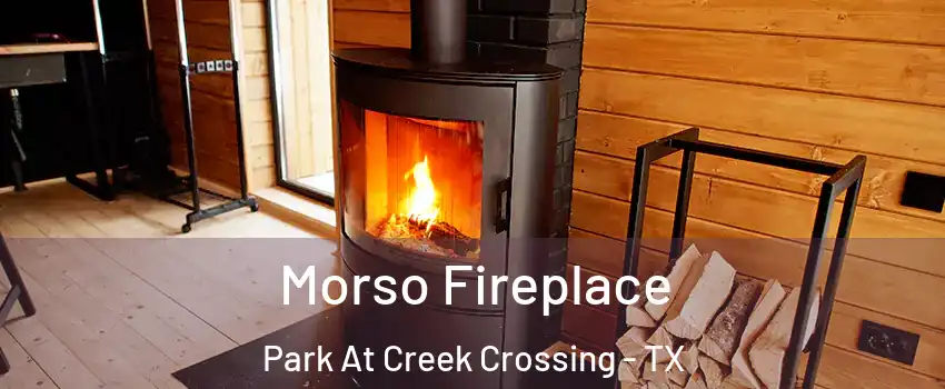 Morso Fireplace Park At Creek Crossing - TX