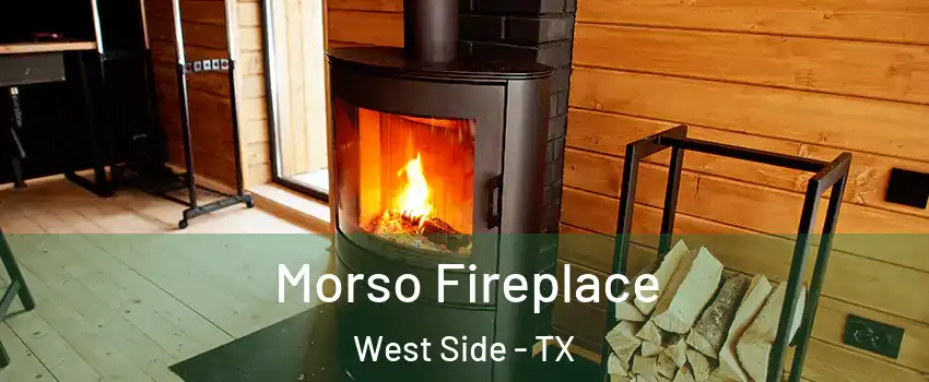 Morso Fireplace West Side - TX