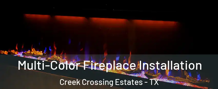 Multi-Color Fireplace Installation Creek Crossing Estates - TX
