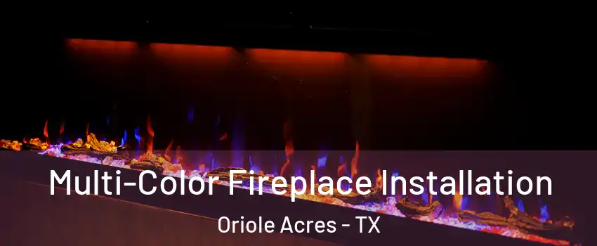 Multi-Color Fireplace Installation Oriole Acres - TX
