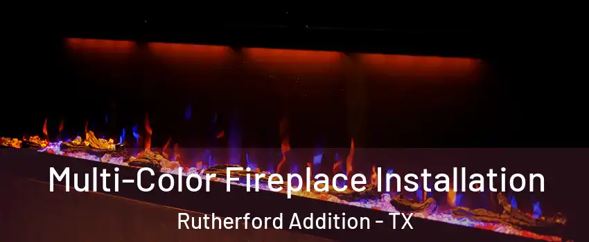 Multi-Color Fireplace Installation Rutherford Addition - TX