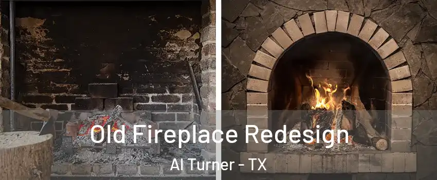 Old Fireplace Redesign Al Turner - TX