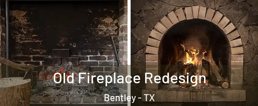 Old Fireplace Redesign Bentley - TX