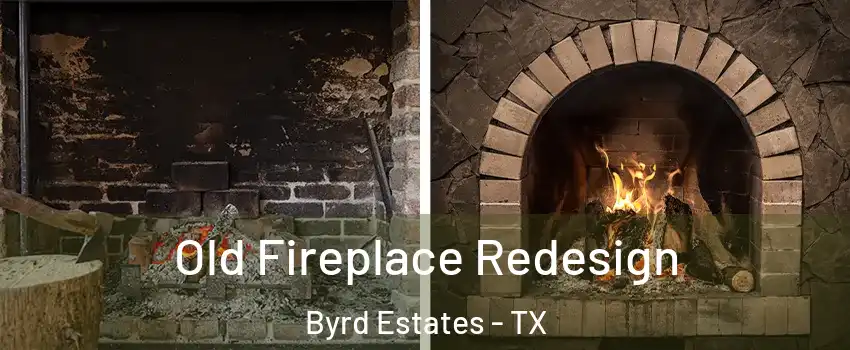 Old Fireplace Redesign Byrd Estates - TX