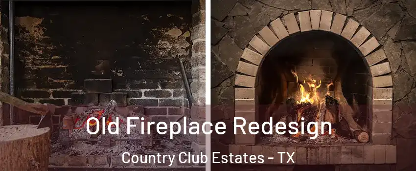Old Fireplace Redesign Country Club Estates - TX