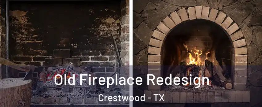 Old Fireplace Redesign Crestwood - TX