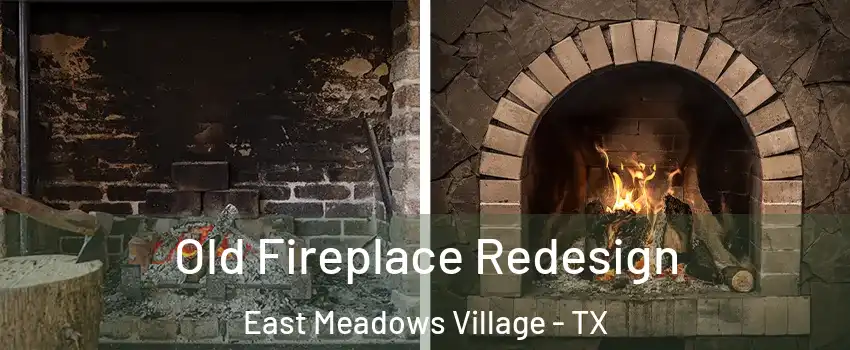 Old Fireplace Redesign East Meadows Village - TX