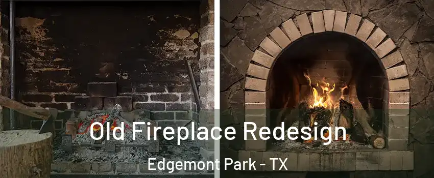 Old Fireplace Redesign Edgemont Park - TX