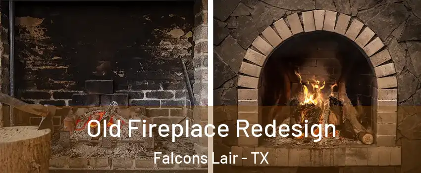 Old Fireplace Redesign Falcons Lair - TX