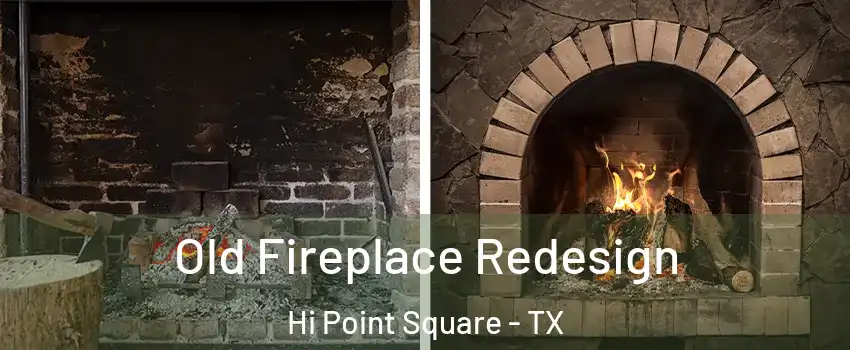 Old Fireplace Redesign Hi Point Square - TX