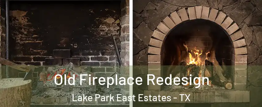 Old Fireplace Redesign Lake Park East Estates - TX