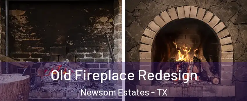 Old Fireplace Redesign Newsom Estates - TX