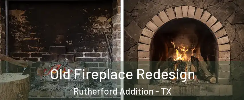 Old Fireplace Redesign Rutherford Addition - TX