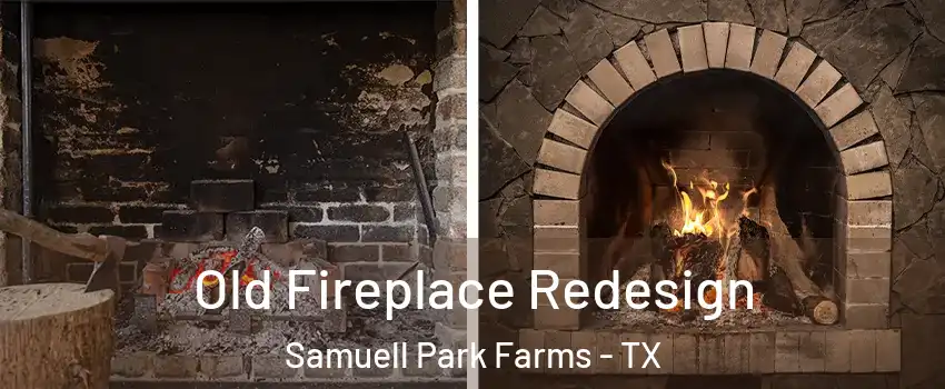 Old Fireplace Redesign Samuell Park Farms - TX