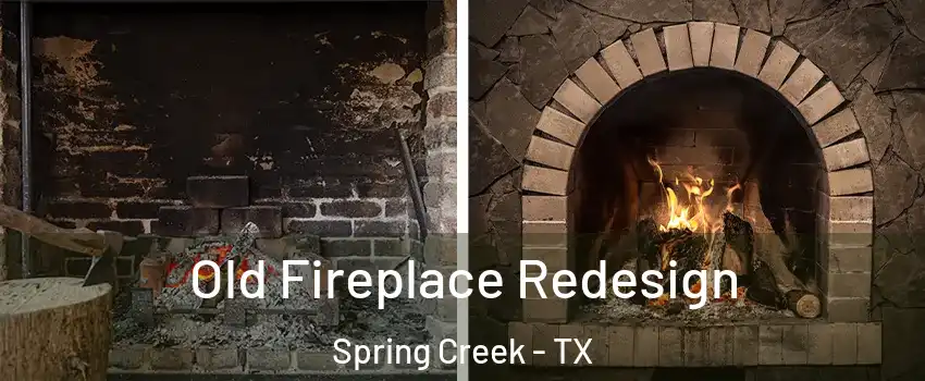 Old Fireplace Redesign Spring Creek - TX