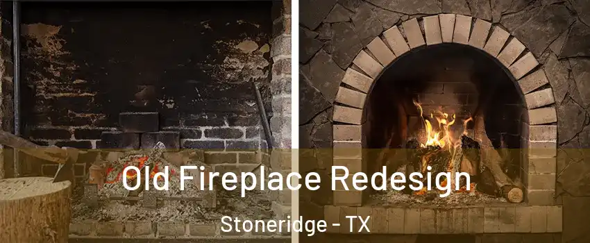 Old Fireplace Redesign Stoneridge - TX