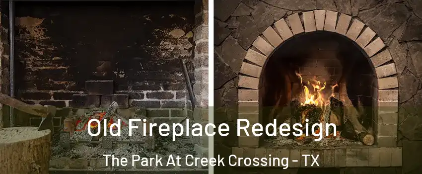 Old Fireplace Redesign The Park At Creek Crossing - TX